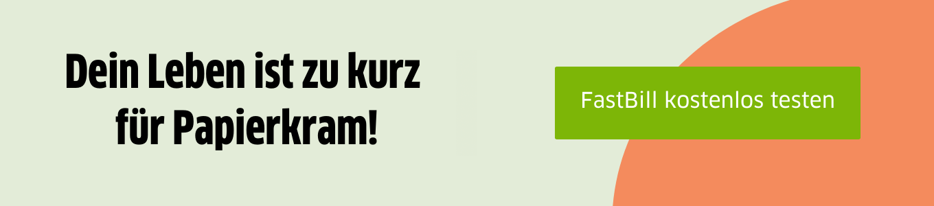 Das Leben ist zu kurz für Papierkram - nutze FastBill